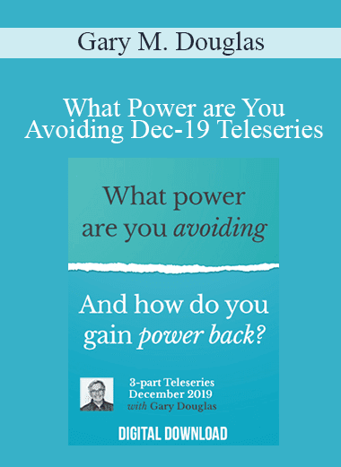 Gary M. Douglas - What Power are You Avoiding Dec-19 Teleseries