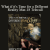 Gary M. Douglas - What if it's Time for a Different Reality Mar-18 Telecall