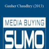 Gauher Chaudhry (2013) - Media Buying Sumo