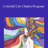 [Download Now] Gaylene Popovski – Colorful Life Chakra Program