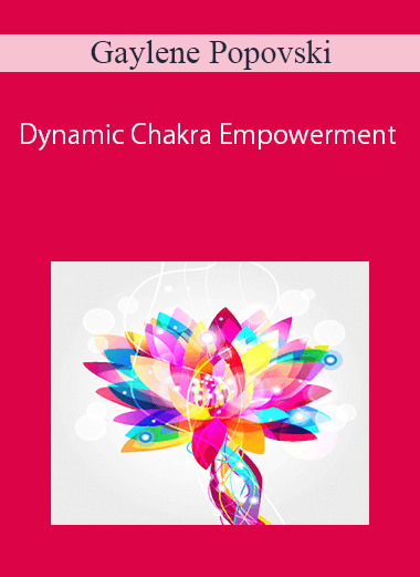 Gaylene Popovski – Dynamic Chakra Empowerment