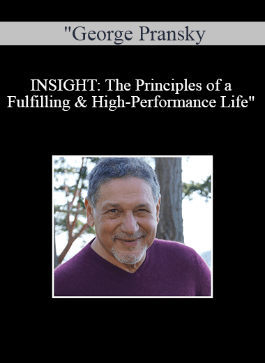 George Pransky - INSIGHT The Principles of a Fulfilling & High-Performance Life