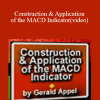 Gerald Appel – Construction & Application of the MACD Indicator(video)