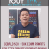 Gerald Soh - 50K eCom Profits - 50K Etsy Private Group Coaching