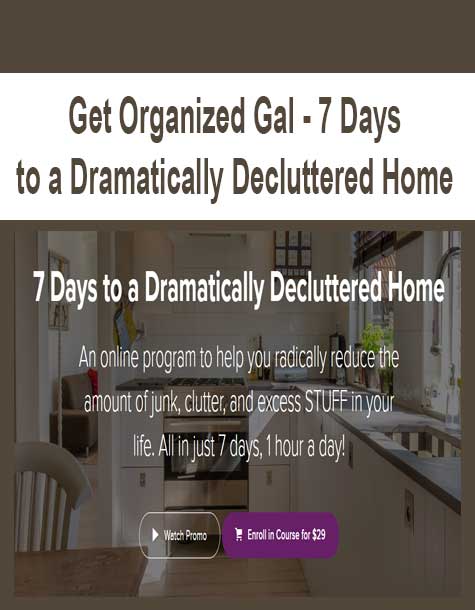 [Download Now] Get Organized Gal - 7 Days to a Dramatically Decluttered Home