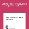 Getting Started with Your First SQL Server Instance