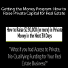 Getting the Money Program: How to Raise Private Capital for Real Estate