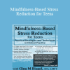 Gina M. Biegel - Mindfulness-Based Stress Reduction for Teens