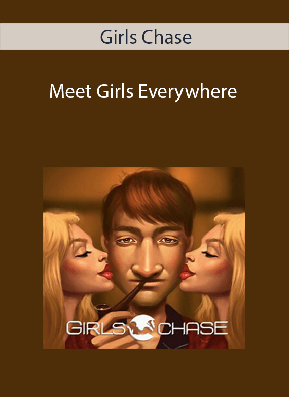 Girls Chase - Meet Girls Everywhere