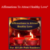 Glynis McCants - Affirmations To Attract Healthy Love