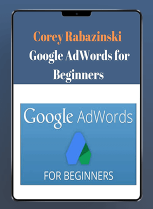 Corey Rabazinski - Google AdWords for Beginners