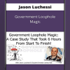 [Download Now] Jason Luchessi - Government Loophole Magic