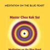 Grandmaster Choa Kok Sul - Meditation on the Blue Peart