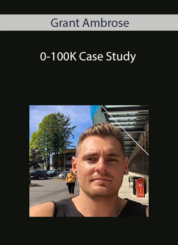 Grant Ambrose - 0-100K Case Study