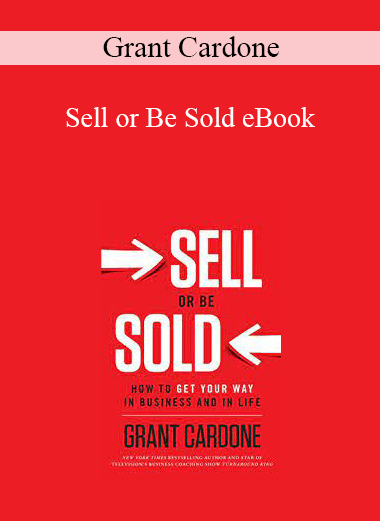 Grant Cardone - Sell or Be Sold eBook