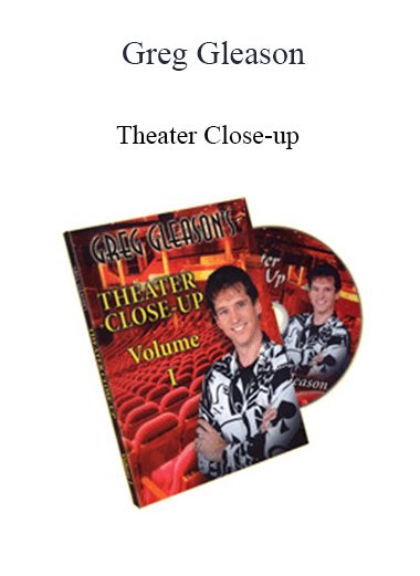 Greg Gleason - Theater Close-up