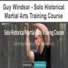 [Download Now] Guy Windsor - Solo Historical Martial Arts Training Course