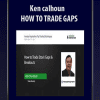 [Download Now] Ken calhoun - HOW TO TRADE GAPS