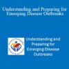 Ha Tang - Understanding and Preparing for Emerging Disease Outbreaks