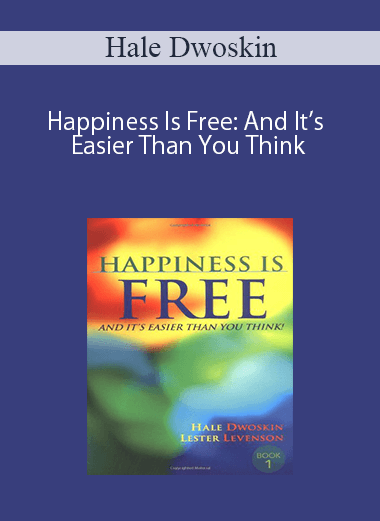 Hale Dwoskin – Happiness Is Free: And It’s Easier Than You Think