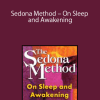 Hale Dwoskin – Sedona Method – On Sleep and Awakening