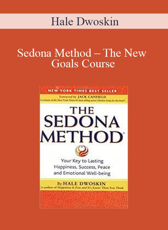 [Download Now] Hale Dwoskin – Sedona Method – The New Goals Course