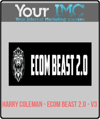 [Download Now] Harry Coleman – Ecom Beast 2.0 – V3