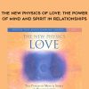 Henry Grayson-The New Physics of Love: The Power of Mind and Spirit in Relationships