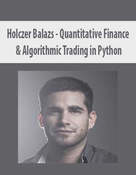 [Download Now] Holczer Balazs – Quantitative Finance & Algorithmic Trading in Python