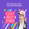 Holly Starks - RSS Mastery-RSS Secrets Revealed