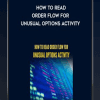 Alphashark - How To Read Order Flow For Unusual Options Activity
