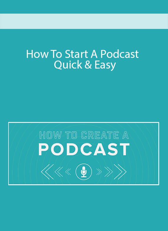 How To Start A Podcast - Quick & Easy