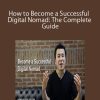 How to Become a Successful Digital Nomad: The Complete Guide