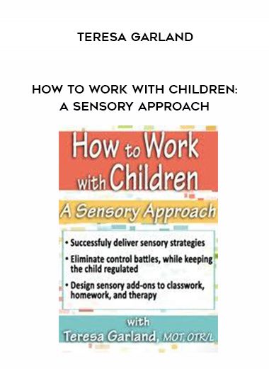 [Download Now] How to Work with Children: A Sensory Approach – Teresa Garland