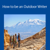 How to be an Outdoor Writer