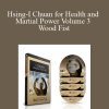 [Download Now] Hsing-I Chuan for Health and Martial Power Volume 3 Wood Fist