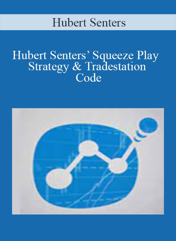 Hubert Senters – Hubert Senters’ Squeeze Play Strategy & Tradestation Code