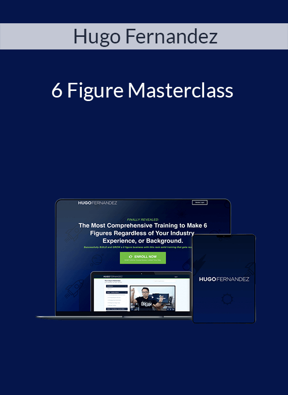 Hugo Fernandez – 6 Figure Masterclass