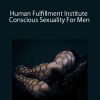 Human Fulfillment Institute – Conscious Sexuality For Men