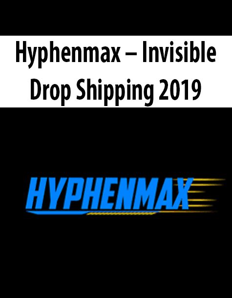 Hyphenmax – Invisible Drop Shipping 2019