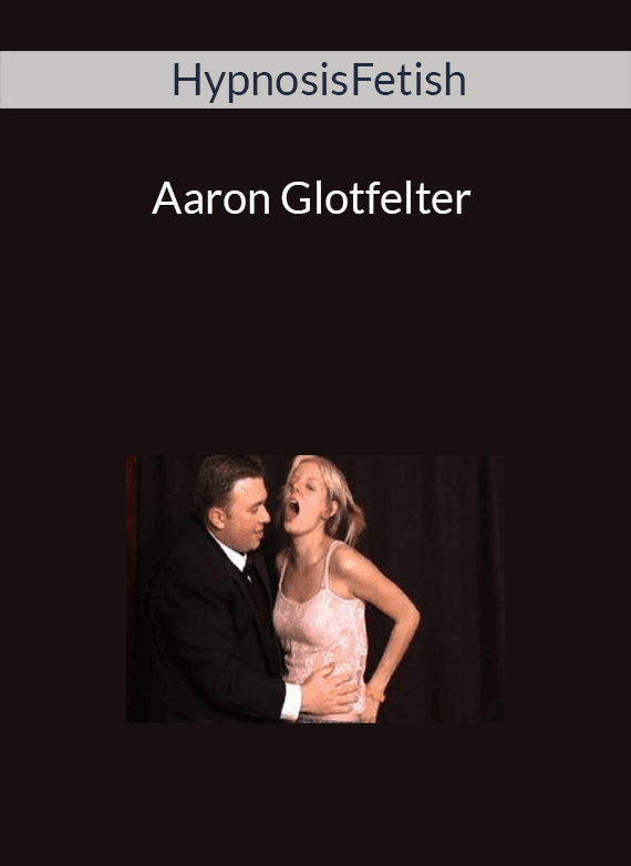 HypnosisFetish – Aaron Glotfelter