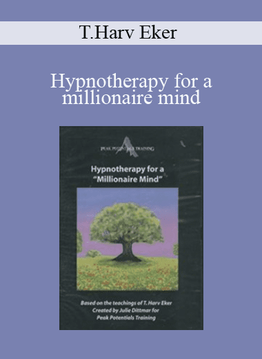 Hypnotherapy for a millionaire mind - T.Harv Eker