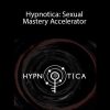 Hypnotica: Sexual Mastery Accelerator