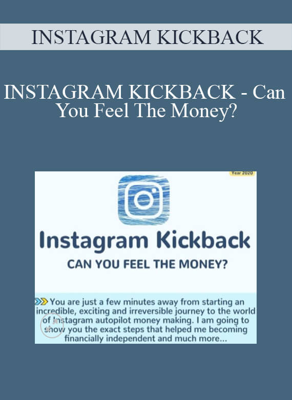 [Download Now] INSTAGRAM KICKBACK – Can You Feel The Money?