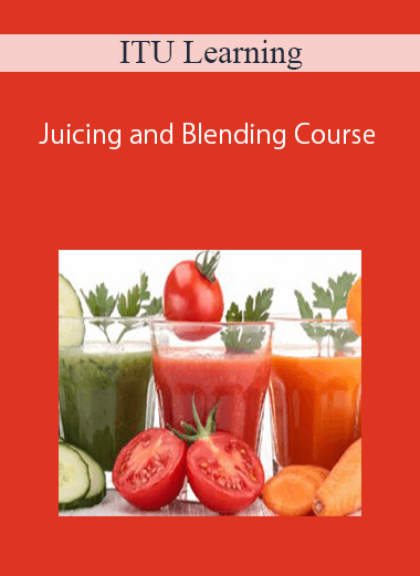 ITU Learning – Juicing and Blending Course