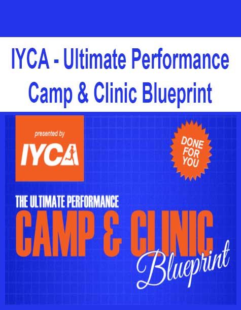 [Download Now] IYCA - Ultimate Performance Camp & Clinic Blueprint