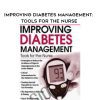 [Download Now] Improving Diabetes Management: Tools for the Nurse - Nancy Moline