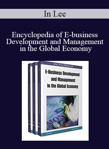 In Lee - Encyclopedia of E-business Development and Management in the Global Economy