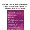 [Download Now] Innovations in Dementia Rehab: A Multidisciplinary Guide to Staging & Interventions - Jane Yakel