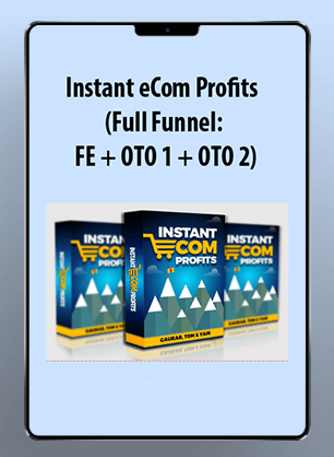 Instant eCom Profits (Full Funnel: FE + OTO 1 + OTO 2)